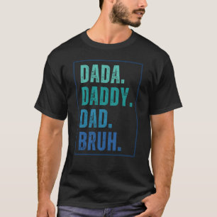 Dada Daddy Dad Bruh distressed blue Father's Day T-Shirt