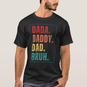 Dada Daddy Dad Bruh distressed retro Father's Day  T-Shirt