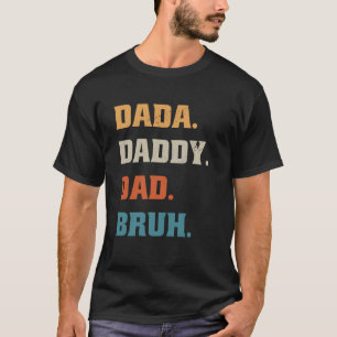 Dada Daddy Dad Bruh Father s Day Father Son Vinta T-Shirt