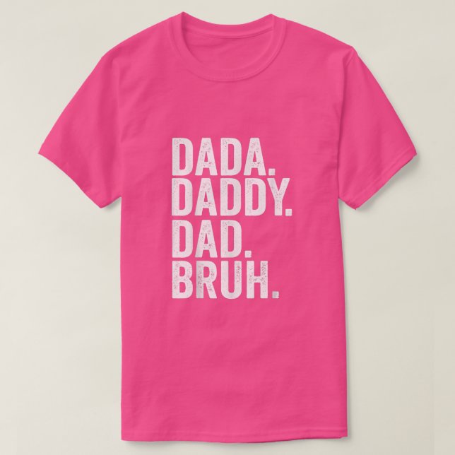Dada Daddy Dad Bruh Fathers Day 2022 T-Shirt (Design Front)