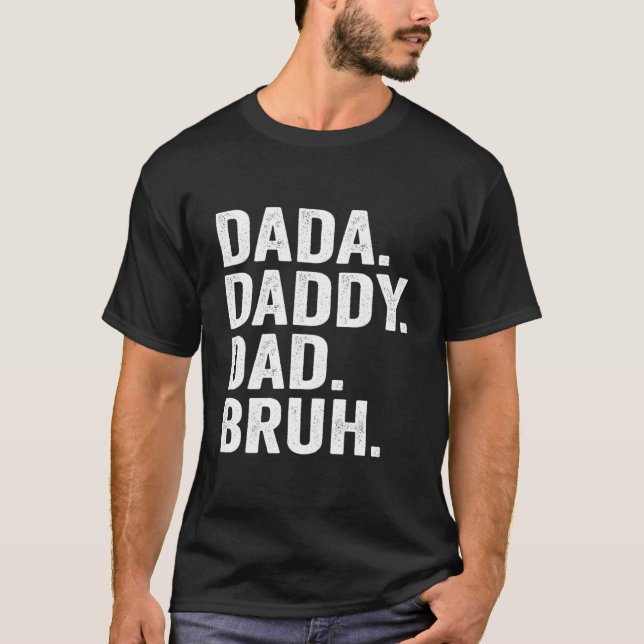 Dada Daddy Dad Bruh Fathers Day For Dad Papa T-Shirt (Front)