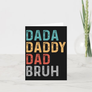 Dada Daddy Dad Bruh Fathers Day Funny Dad Bruh  Card