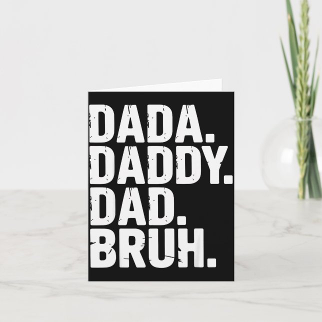 Dada Daddy Dad Bruh Fathers Day Funny Dad Bruh Men Card (Front)