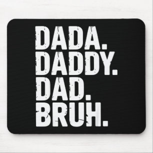 Dada Daddy Dad Bruh Fathers Day Funny Dad Bruh Men Mouse Mat