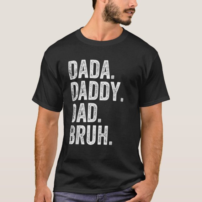 Dada Daddy Dad Bruh Fathers Day Funny T-Shirt (Front)