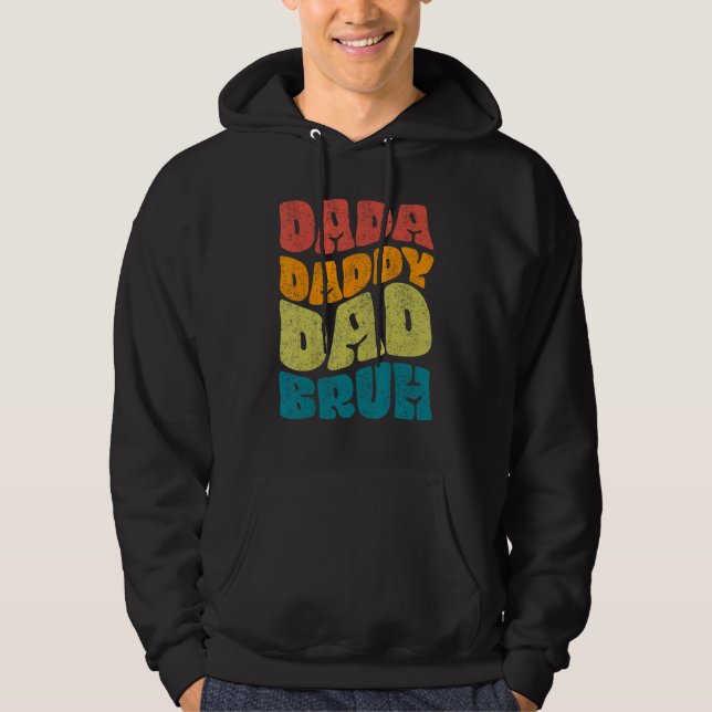 Dada Daddy Dad Bruh Fathers Day Groovy Hoodie (Front)