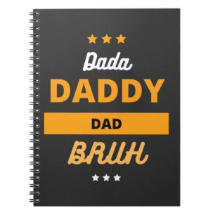 Dada Daddy Dad Bruh Fathers Day  Notebook