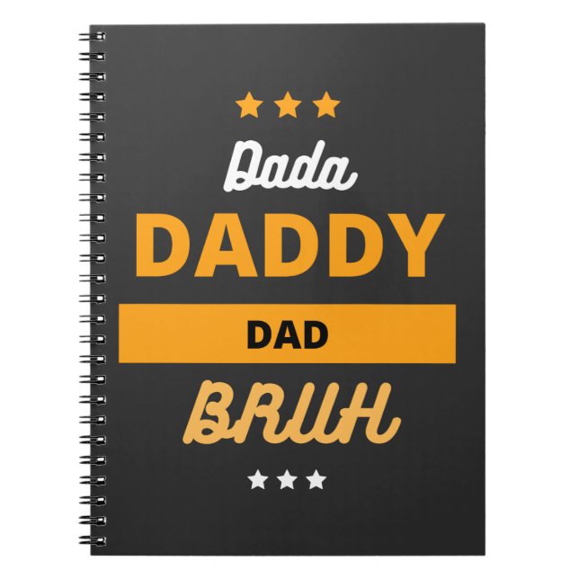 Dada Daddy Dad Bruh Fathers Day  Notebook (Front)