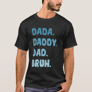 Dada Daddy Dad Bruh Fathers Day Vintage Father 13 T-Shirt