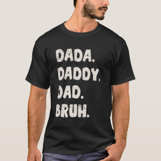 Dada Daddy Dad Bruh Fathers Day Vintage  Father 19 T-Shirt