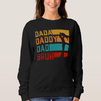 Dada Daddy Dad Bruh Fathers Day Vintage Funny Fath Sweatshirt