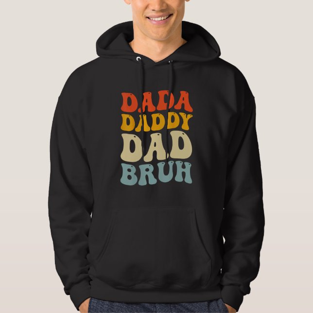 Dada Daddy Dad Bruh  Fatheru2019s Day Retro Groovy Hoodie (Front)