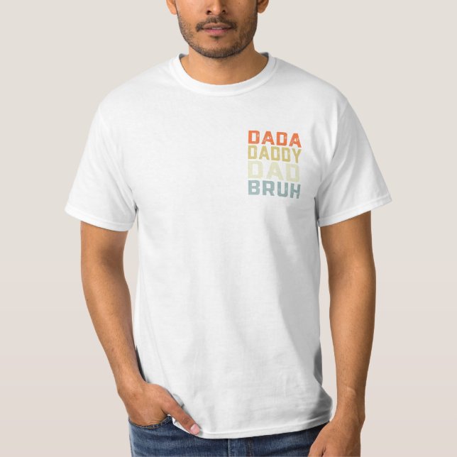 Dada Daddy Dad Bruh Funny Dad T-Shirt (Front)