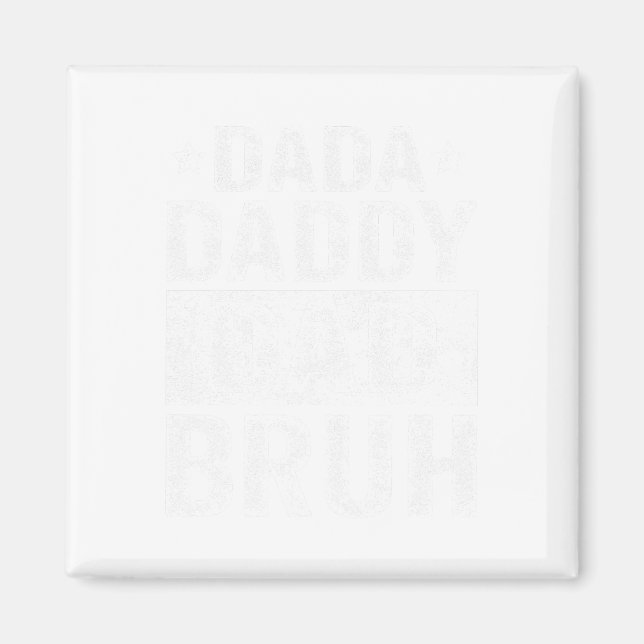Dada Daddy Dad Bruh Funny Fathers Day 2024  Magnet (Front)