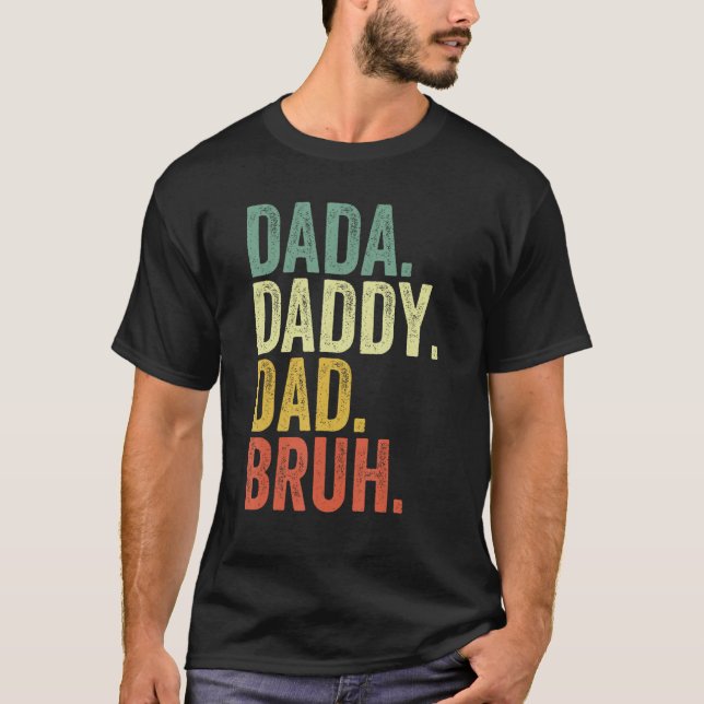 Dada Daddy Dad Bruh Funny Father's Day T-Shirt (Front)