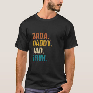 Dada Daddy Dad Bruh Funny Kids Son Daughter Father T-Shirt