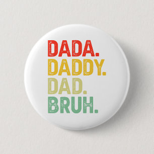 Dada Daddy Dad Bruh Gifts Men Funny Fathers Day Da 6 Cm Round Badge