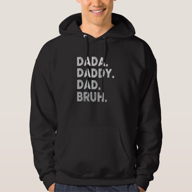 Dada Daddy Dad Bruh Happy Fathers Day Men Women Gi Hoodie (Front)