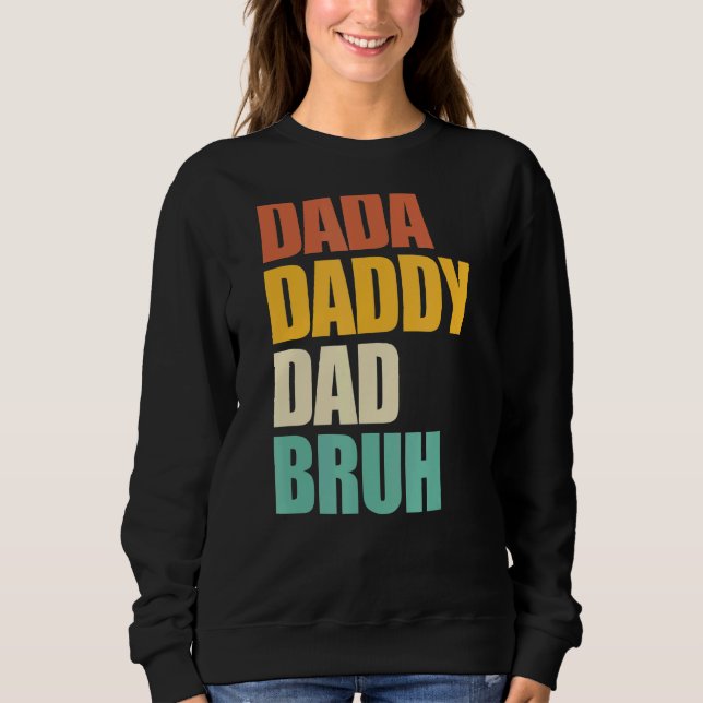 Dada Daddy Dad Bruh  Retro Father's Day Sweatshirt (Front)