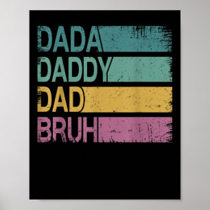 Dada Daddy Dad Bruh Shirt Men Funny Fathers Day Da Poster