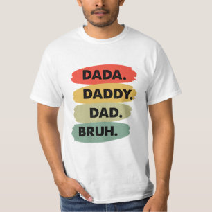 Dada Daddy Dad Bruh T-Shirt