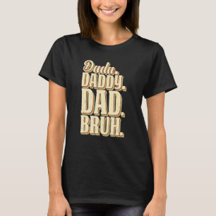 Dada Daddy Dad Bruh Vintage Happy Father's Day App T-Shirt