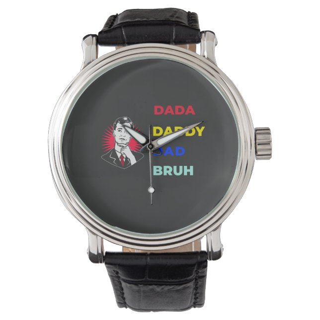 Dada Daddy Dad Bruh Watch (Front)
