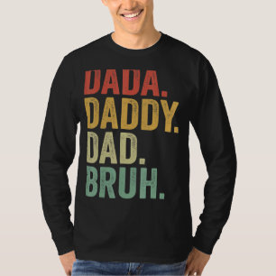 Dada Daddy Dad Bruh Who Loves From Son Boys Father T-Shirt