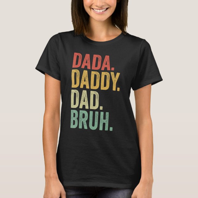 Dada Daddy Dad Father Bruh Funny Fathers Day Vinta T-Shirt (Front)