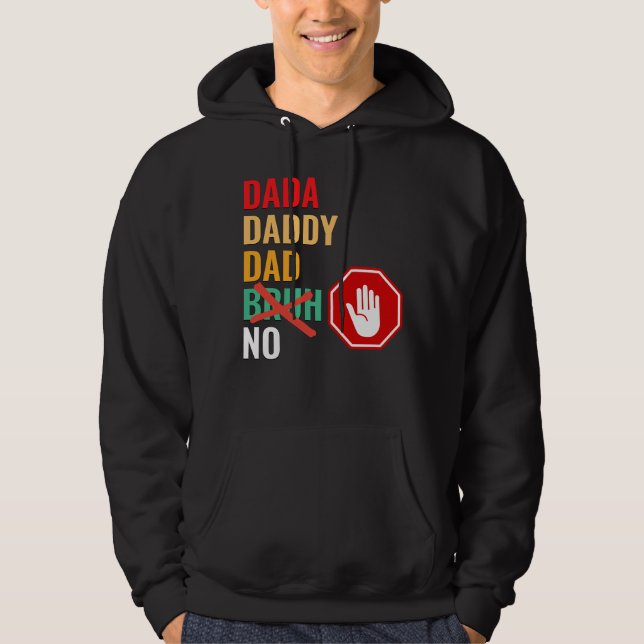 DADA DADDY DAD No Bruh Hoodie (Front)