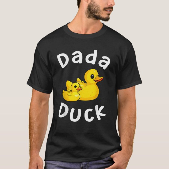 Dada Duck Birthday Rubber Duck Kids Family Matchin T-Shirt (Front)