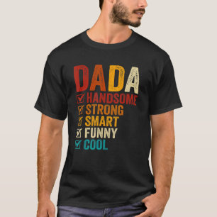 Dada Handsome Strong Smart Funny Fathers Day T-Shirt