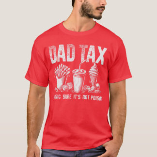 Dada Making Sure Its Not Poison For Funny Fathers T-Shirt