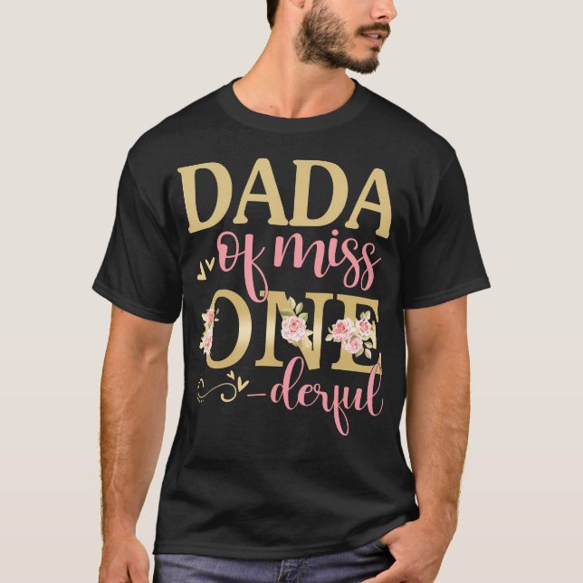 Dada Of Little Miss Onederful Birthday Family Matc T-Shirt (Front)
