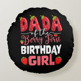 Dada of The Berry First Birthday of Girl Strawberr Round Cushion