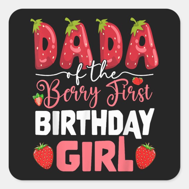 Dada of The Berry First Birthday of Girl Strawberr Square Sticker (Front)