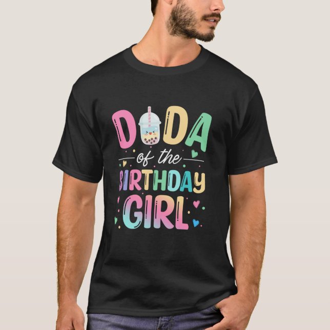 Dada Of The Birthday Girl Bubble Boba Tea Party Fa T-Shirt (Front)