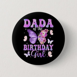 Dada of The Birthday Girl Butterfly Family 6 Cm Round Badge