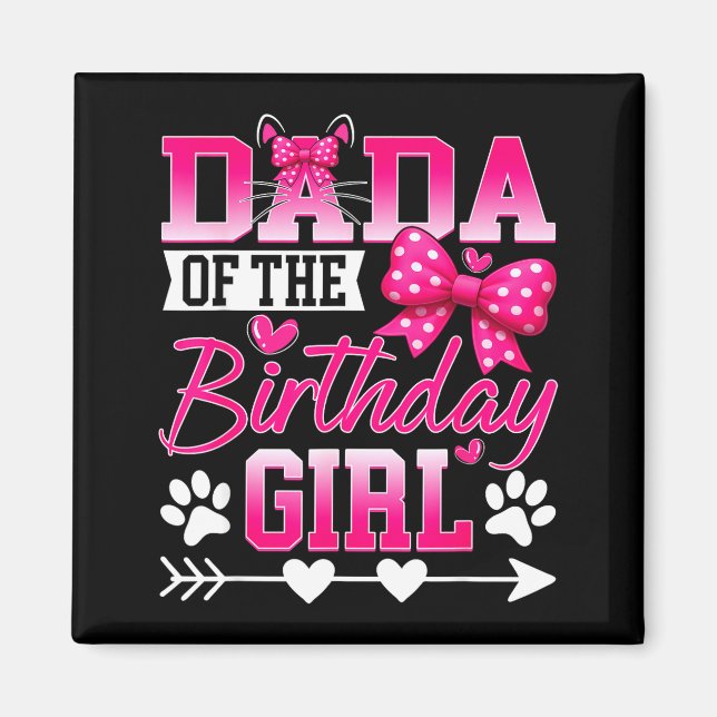 Dada Of The Birthday Girl Cat Kitty Family Matchin Magnet (Front)