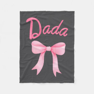Dada Of The Birthday Girl Nk Coquette Bow Family M Fleece Blanket