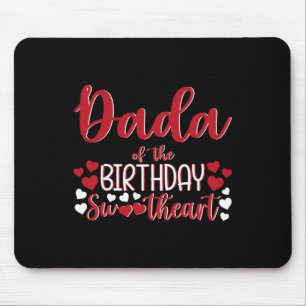Dada Of The Birthday Sweetheart Birthday Girl Bday Mouse Mat
