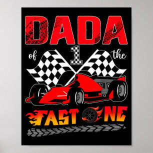 Dada Of The Fast One Race Car 1st Birthday Boy Poster