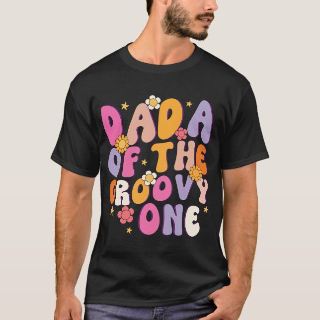 Dada Of The Groovy One 1st Birthday Party  3 T-Shirt (Front)