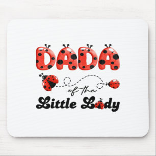 Dada of the little lady birthday girl ladybug love mouse mat