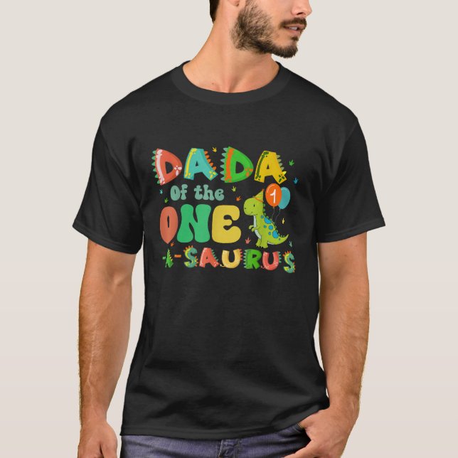 Dada Of The One A Saurus 1st Birthday Boy Dinosaur T-Shirt (Front)