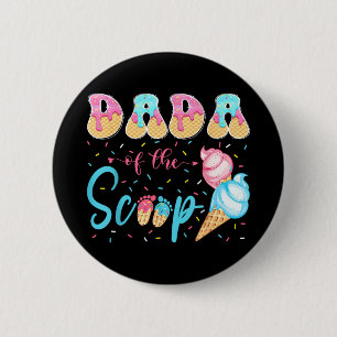 Dada of The Scoop Ice Cream Gender Reveal Baby 6 Cm Round Badge