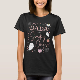 Dada Of The Spooky One Girl First Birthday Pink Ha T-Shirt