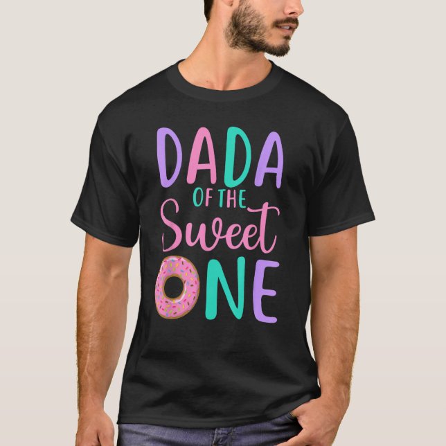 Dada of the Sweet one Dad 1st Birthday Girl Doughn T-Shirt (Front)