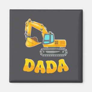 Dada The Birthday Boy Excavator Construction Famil Magnet