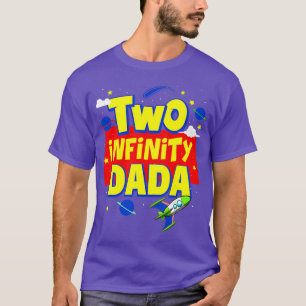 Dada Two Infinity And Beyond Birthday Decorations  T-Shirt